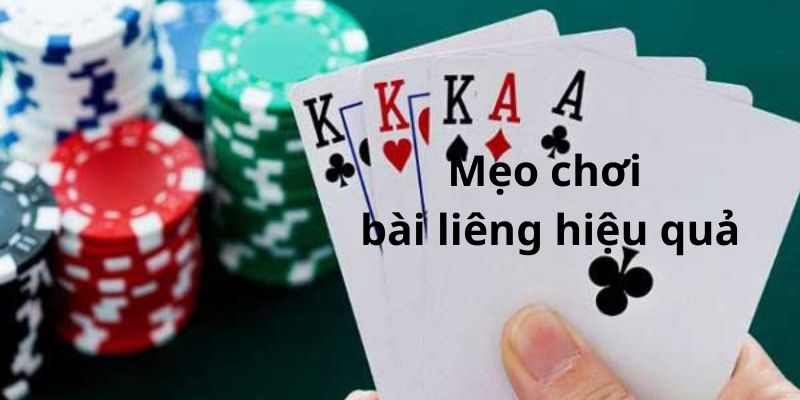 Mẹo đánh Liêng hiệu quả Mẹo đánh Liêng hiệu quả