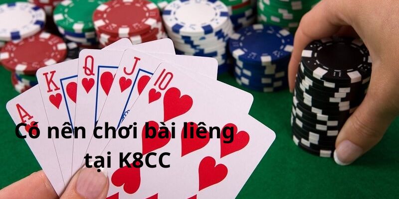 Có nên chơi bài Liêng tại K8CC không Có nên chơi bài Liêng tại K8CC không