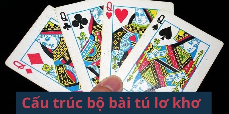 Cấu trúc của một bộ bài tú lơ khơ Cấu trúc của một bộ bài tú lơ khơ