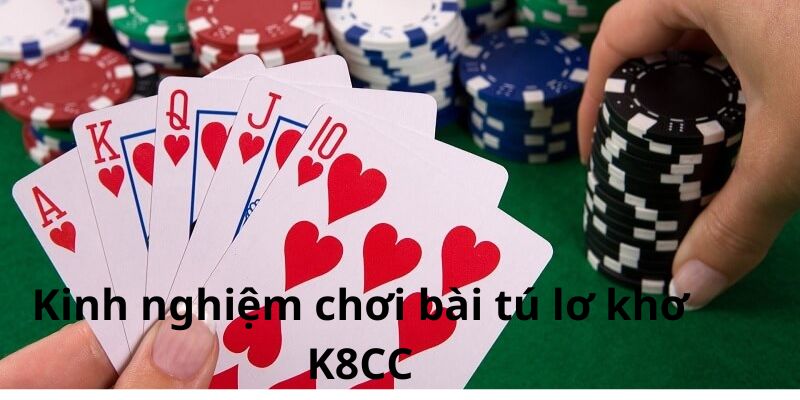 Kinh nghiệm chơi bài tú lơ khơ K8CC Kinh nghiệm chơi bài tú lơ khơ K8CC