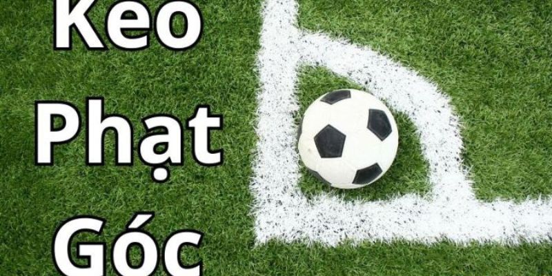 Kèo bóng đá phạt góc toàn trận đấu được nhiều bet thủ ưa chuộng Kèo bóng đá phạt góc toàn trận đấu được nhiều bet thủ ưa chuộng
