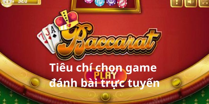 Một số tiêu chí xem xét web đánh bài chất lượng Một số tiêu chí xem xét web đánh bài chất lượng