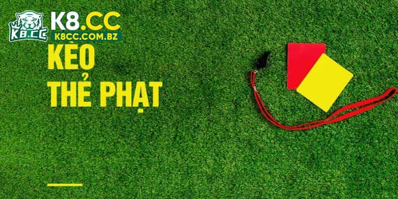 Những sự lựa chọn thú vị trong kèo thẻ phạt 