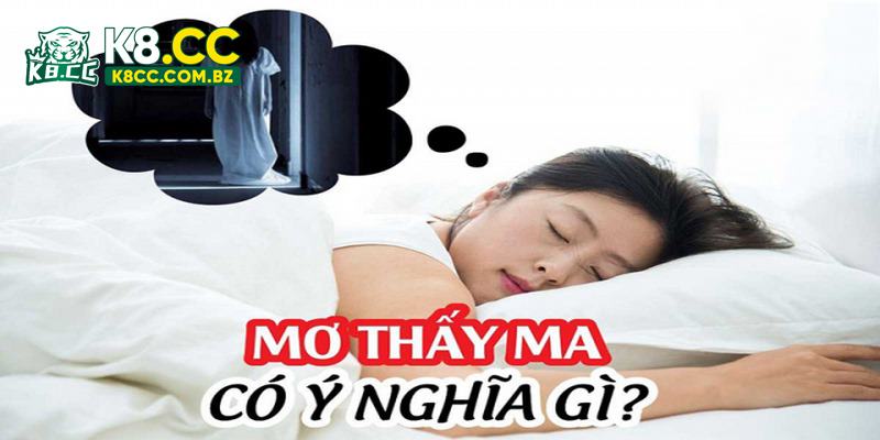 Nằm mơ thấy ma mang theo điềm báo trong tương lai