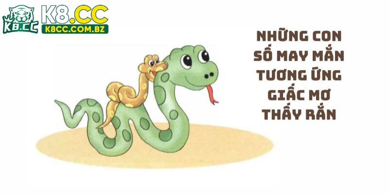 Nắm rõ các bộ số liên quan đến giấc chiêm bao về rắn