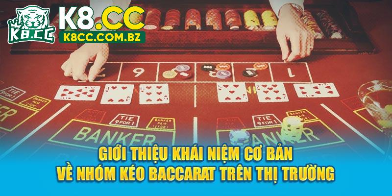 Nhóm kéo Baccarat - Tổ chức mang đến cơ hội chiến thắng cao cho người chơi